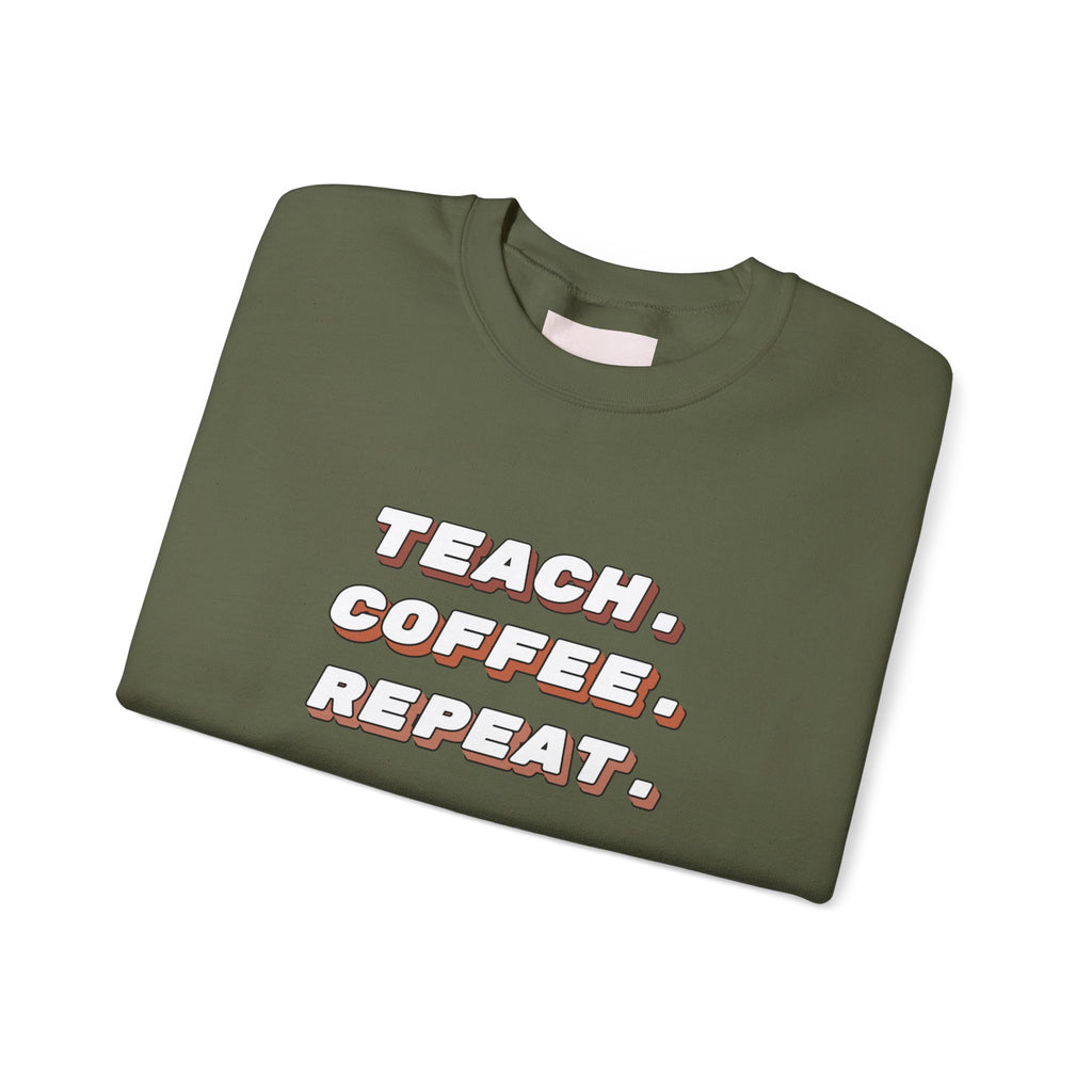 Teacher "Teach • Coffee • Repeat" Crewneck Sweatshirt — Teacher Appreciation Gift