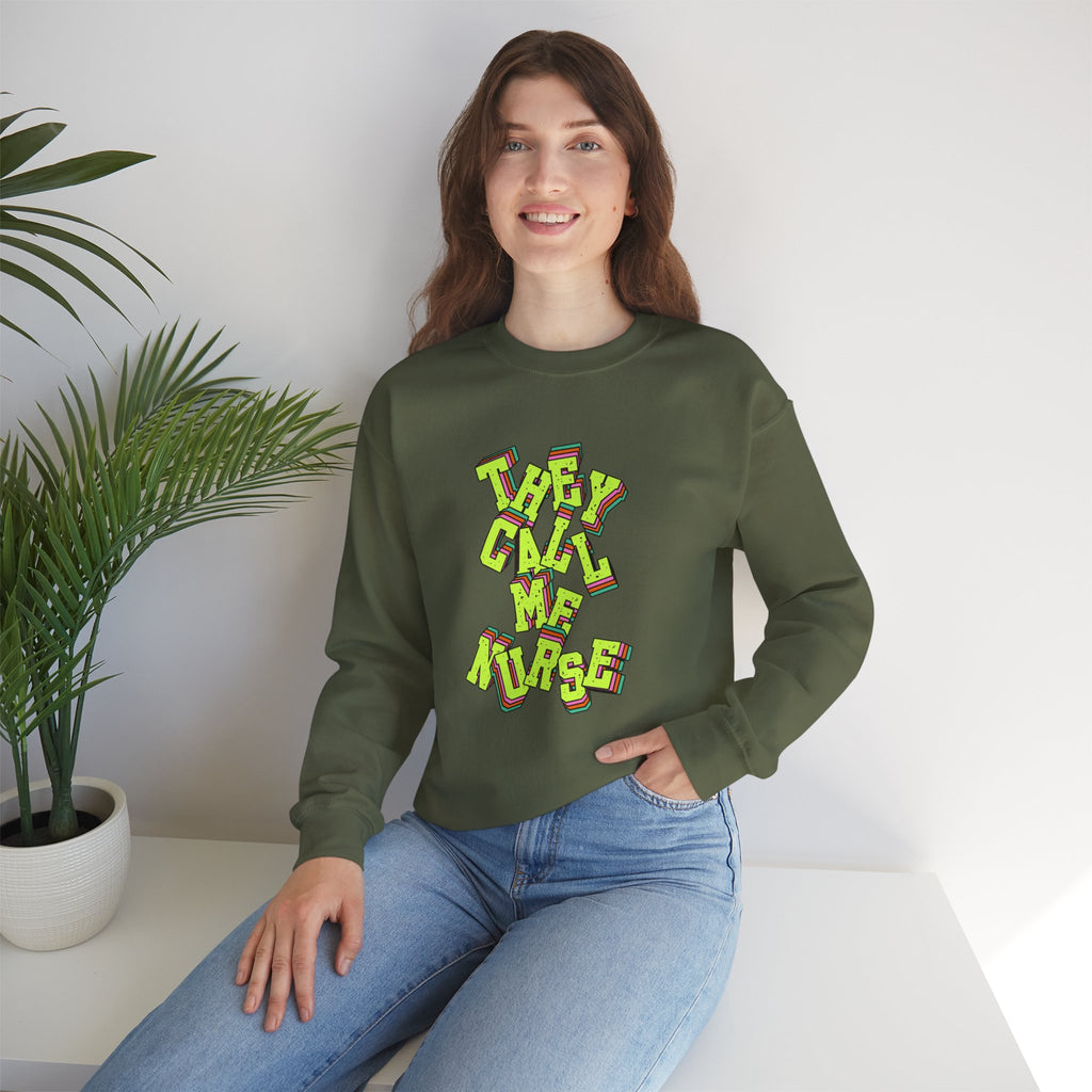 They Call Me Nurse Crewneck Sweatshirt — Nurse Mom Appreciation Gift