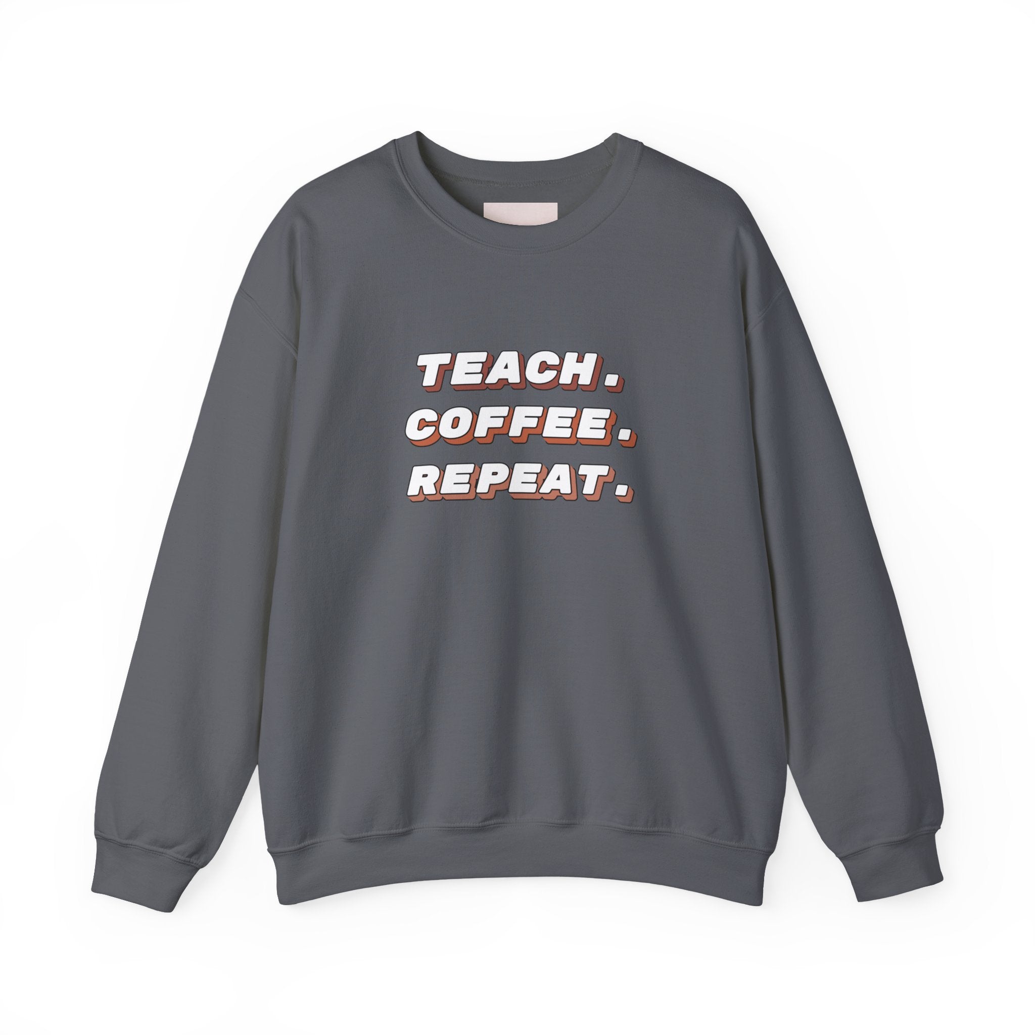 Teacher "Teach • Coffee • Repeat" Crewneck Sweatshirt — Teacher Appreciation Gift