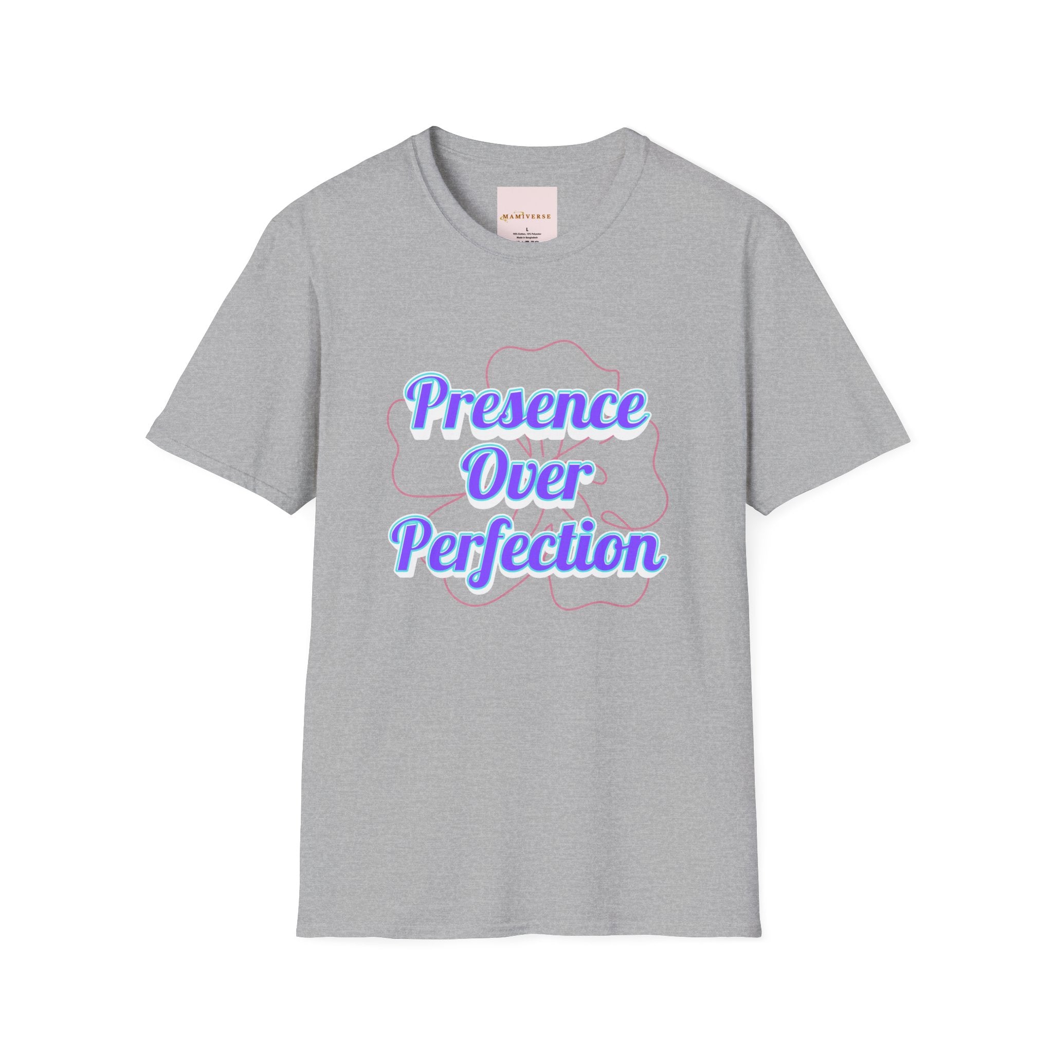 Presence Over Perfection Mother's Day T-Shirt — Motivational Appreciation Gift