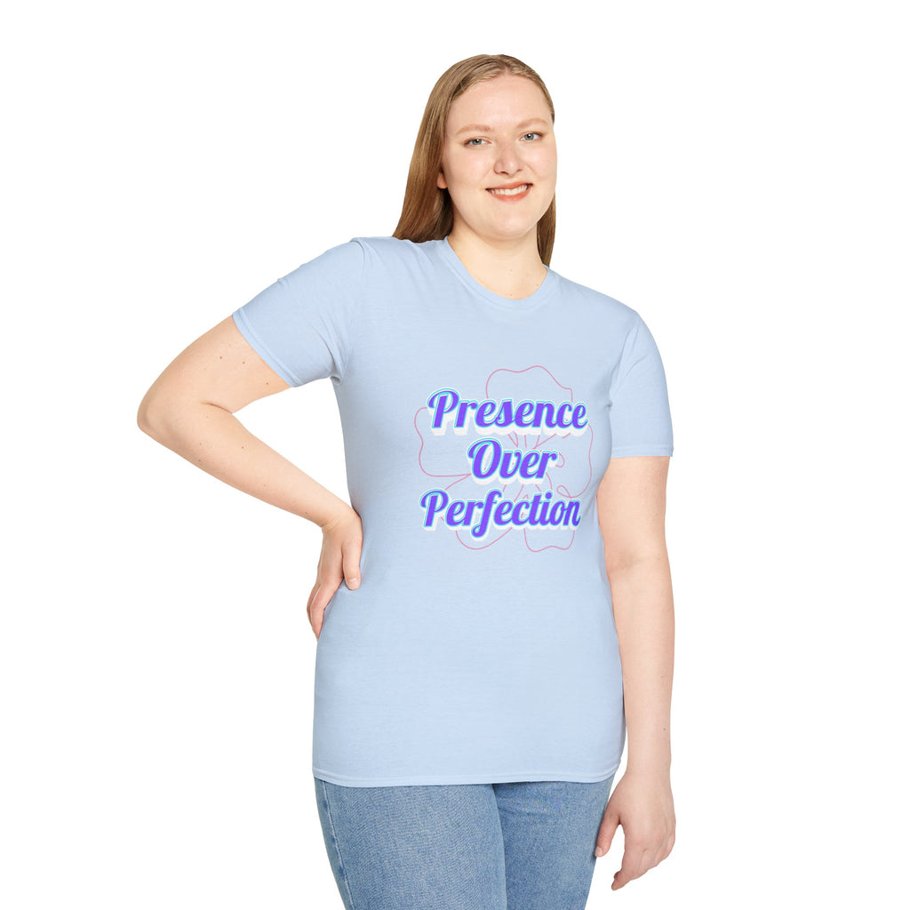Presence Over Perfection Mother's Day T-Shirt — Motivational Appreciation Gift