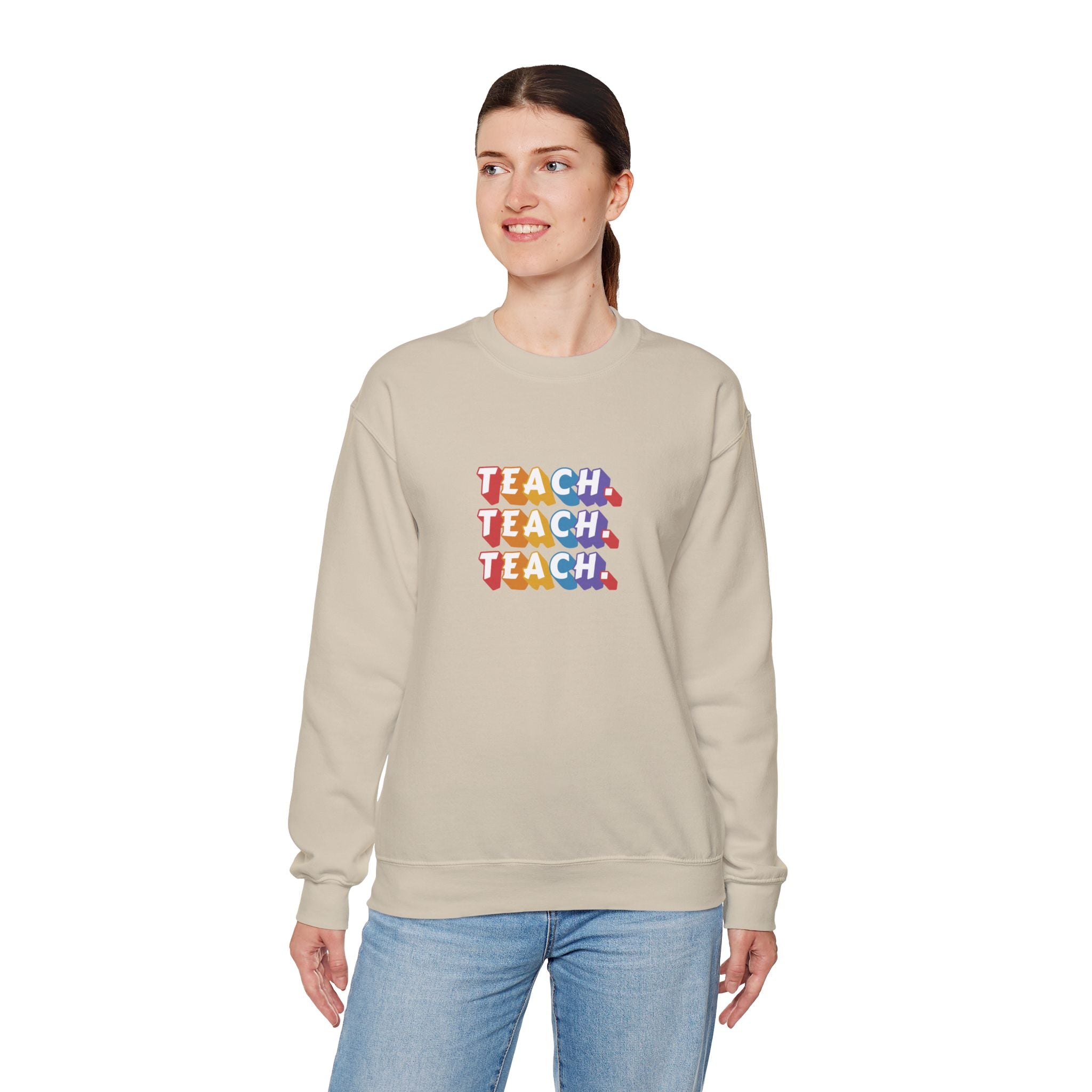 Teacher Appreciation Crewneck Sweatshirt — "Teach. Teach. Teach."