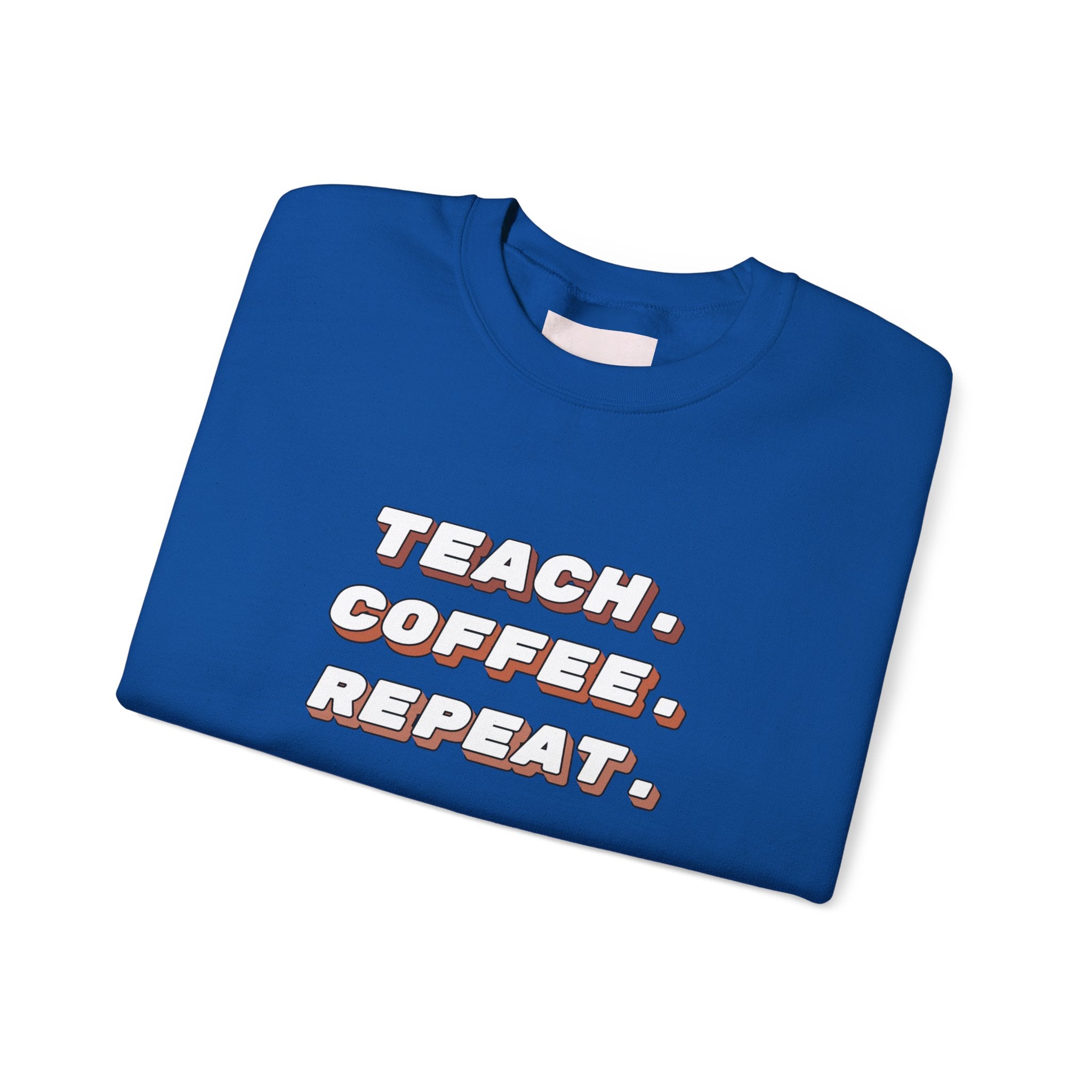 Teacher "Teach • Coffee • Repeat" Crewneck Sweatshirt — Teacher Appreciation Gift