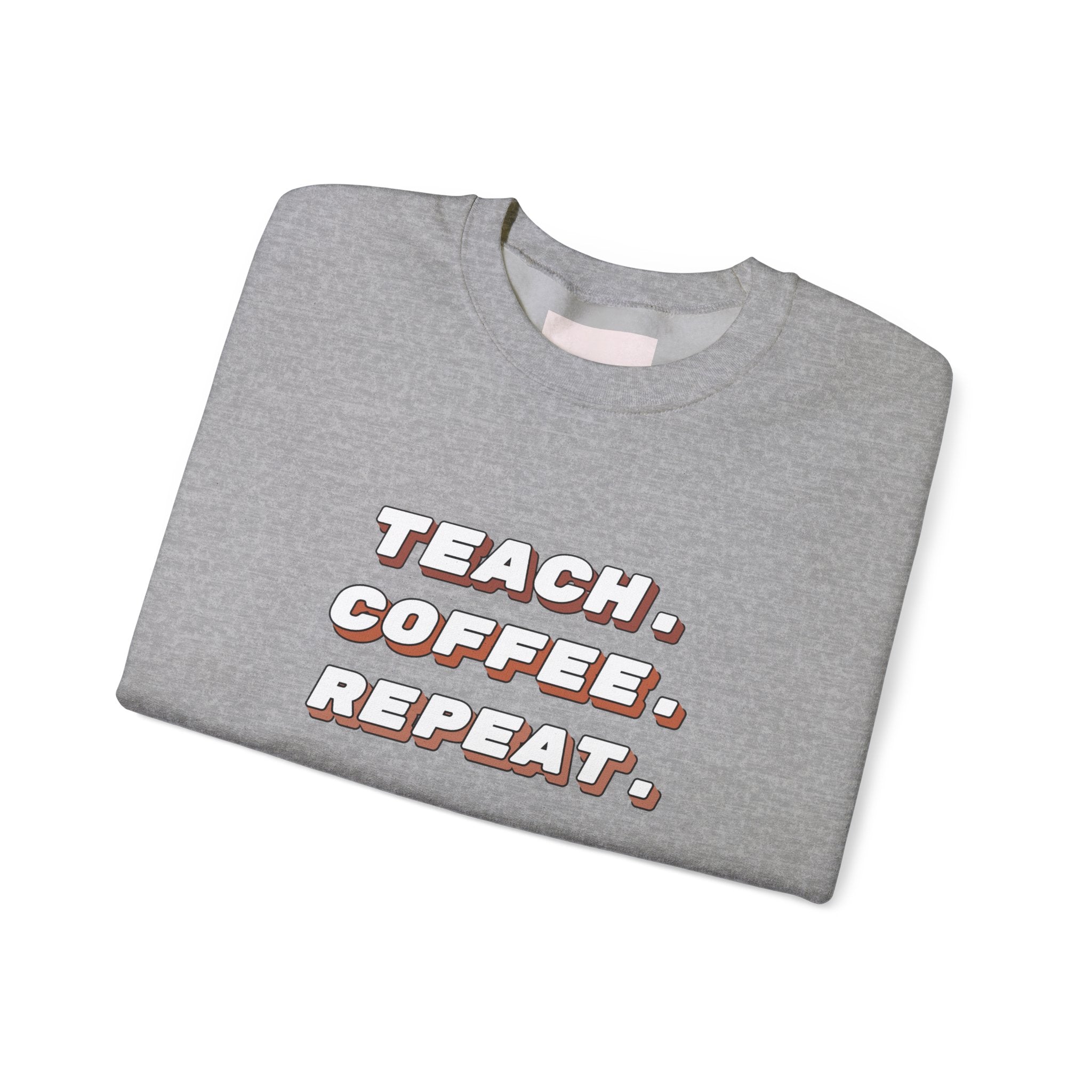 Teacher "Teach • Coffee • Repeat" Crewneck Sweatshirt — Teacher Appreciation Gift