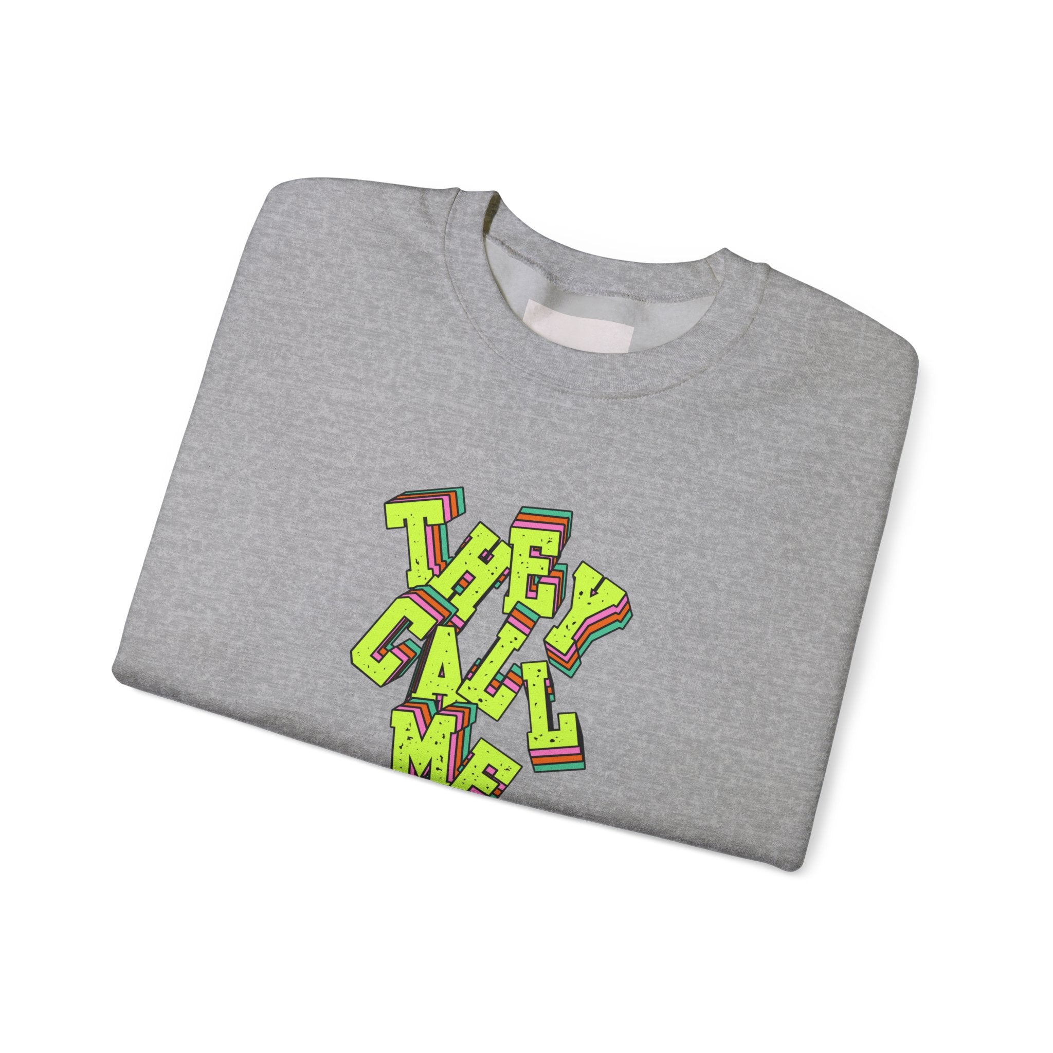 They Call Me Nurse Crewneck Sweatshirt — Nurse Mom Appreciation Gift