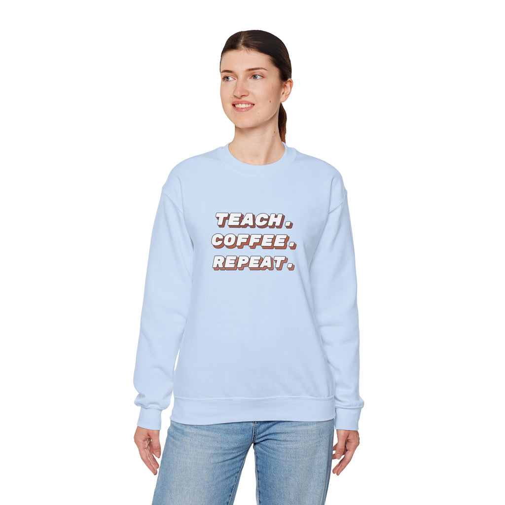Teacher "Teach • Coffee • Repeat" Crewneck Sweatshirt — Teacher Appreciation Gift