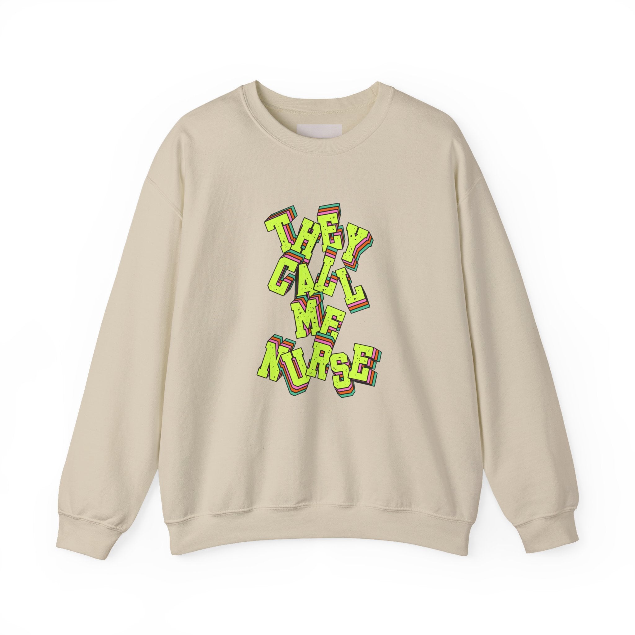 They Call Me Nurse Crewneck Sweatshirt — Nurse Mom Appreciation Gift