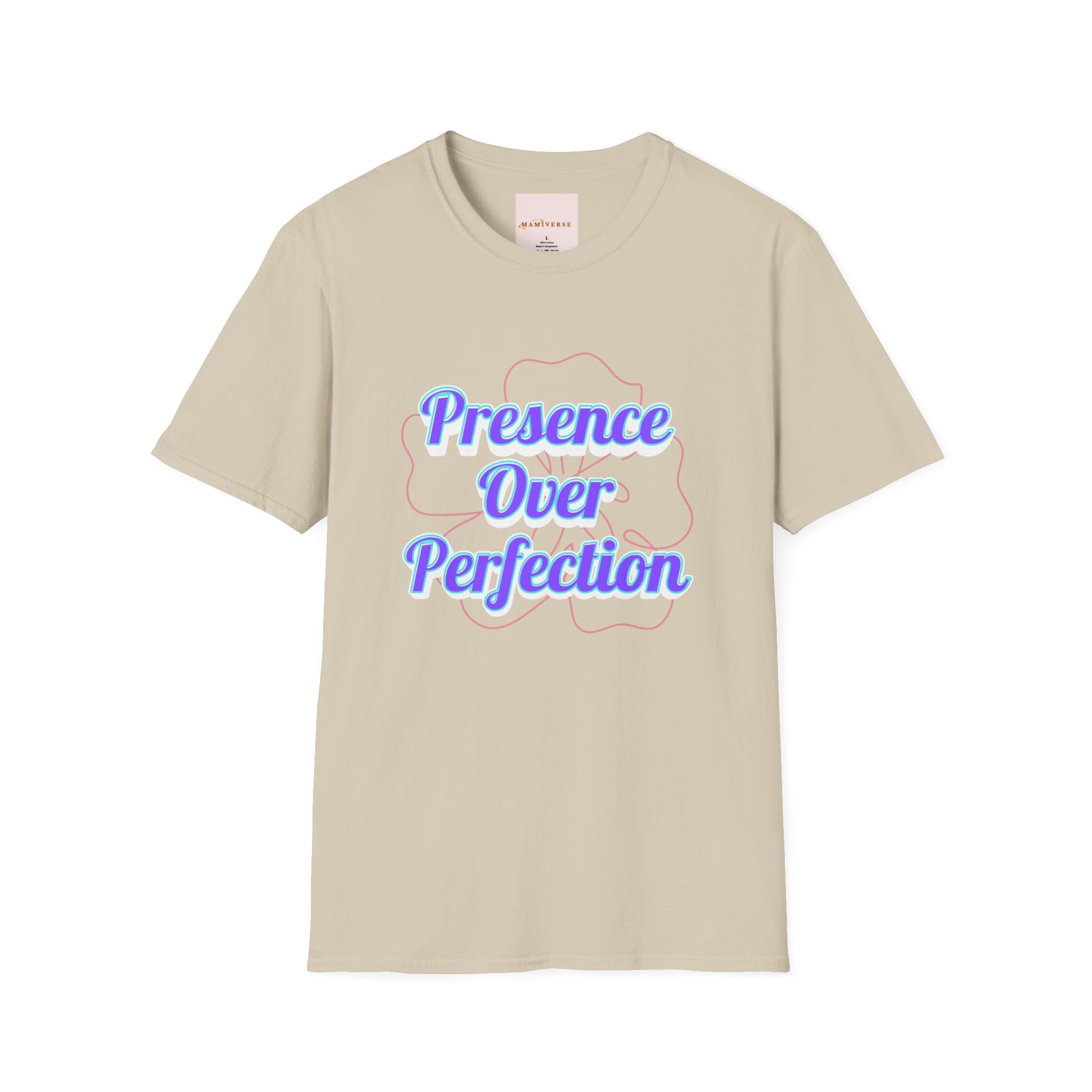Presence Over Perfection Mother's Day T-Shirt — Motivational Appreciation Gift
