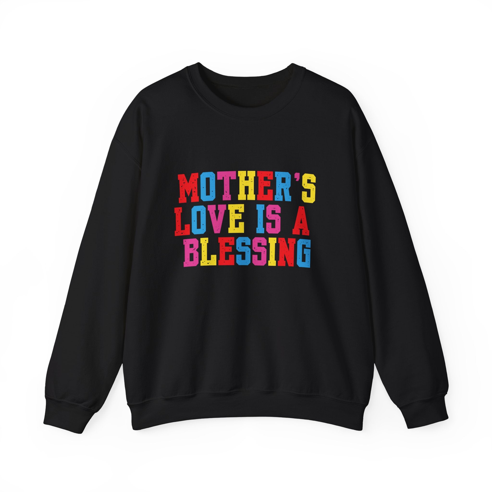 Mother's Love Is a Blessing Sweatshirt — Colourful Mother's Day Crewneck Motivational Gift