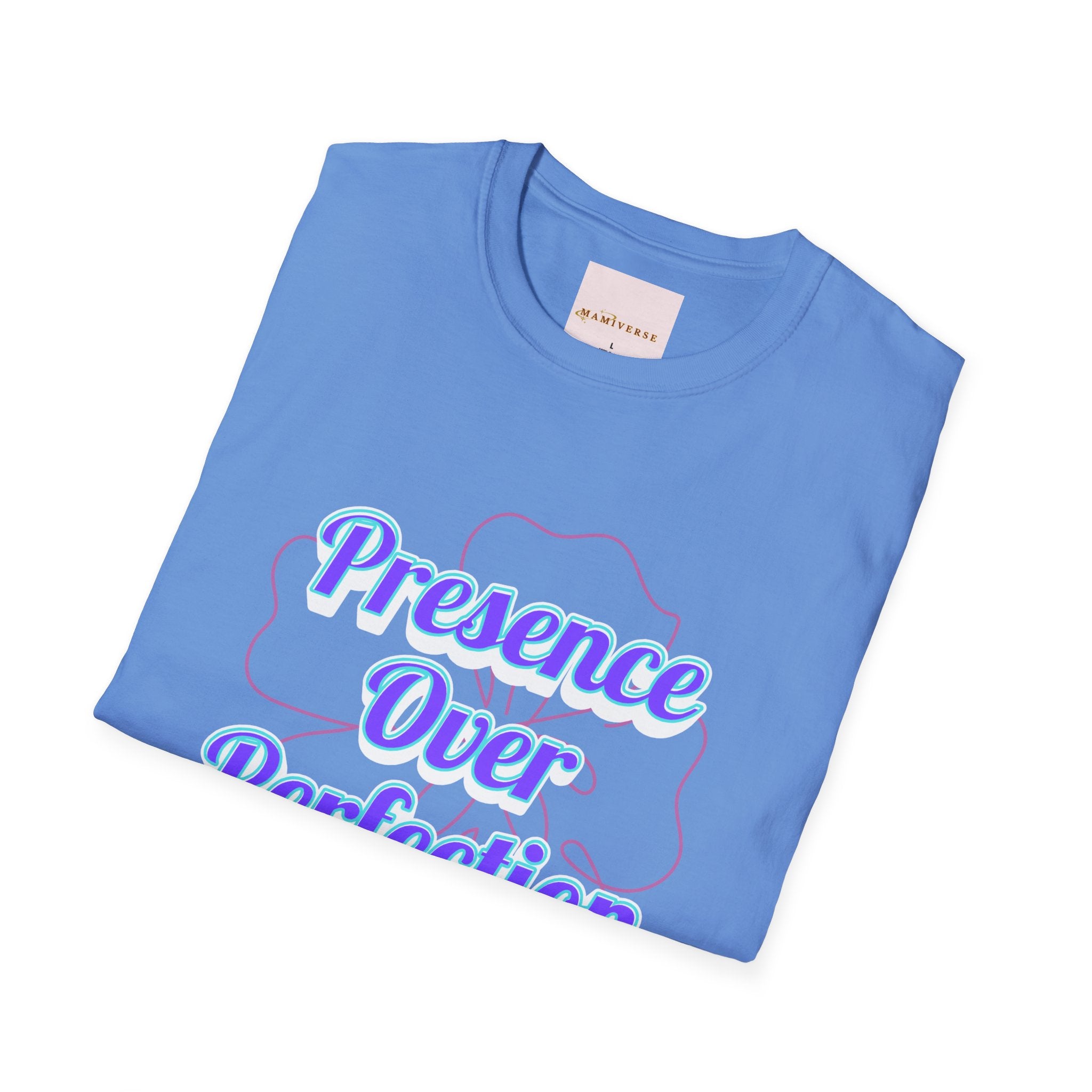 Presence Over Perfection Mother's Day T-Shirt — Motivational Appreciation Gift