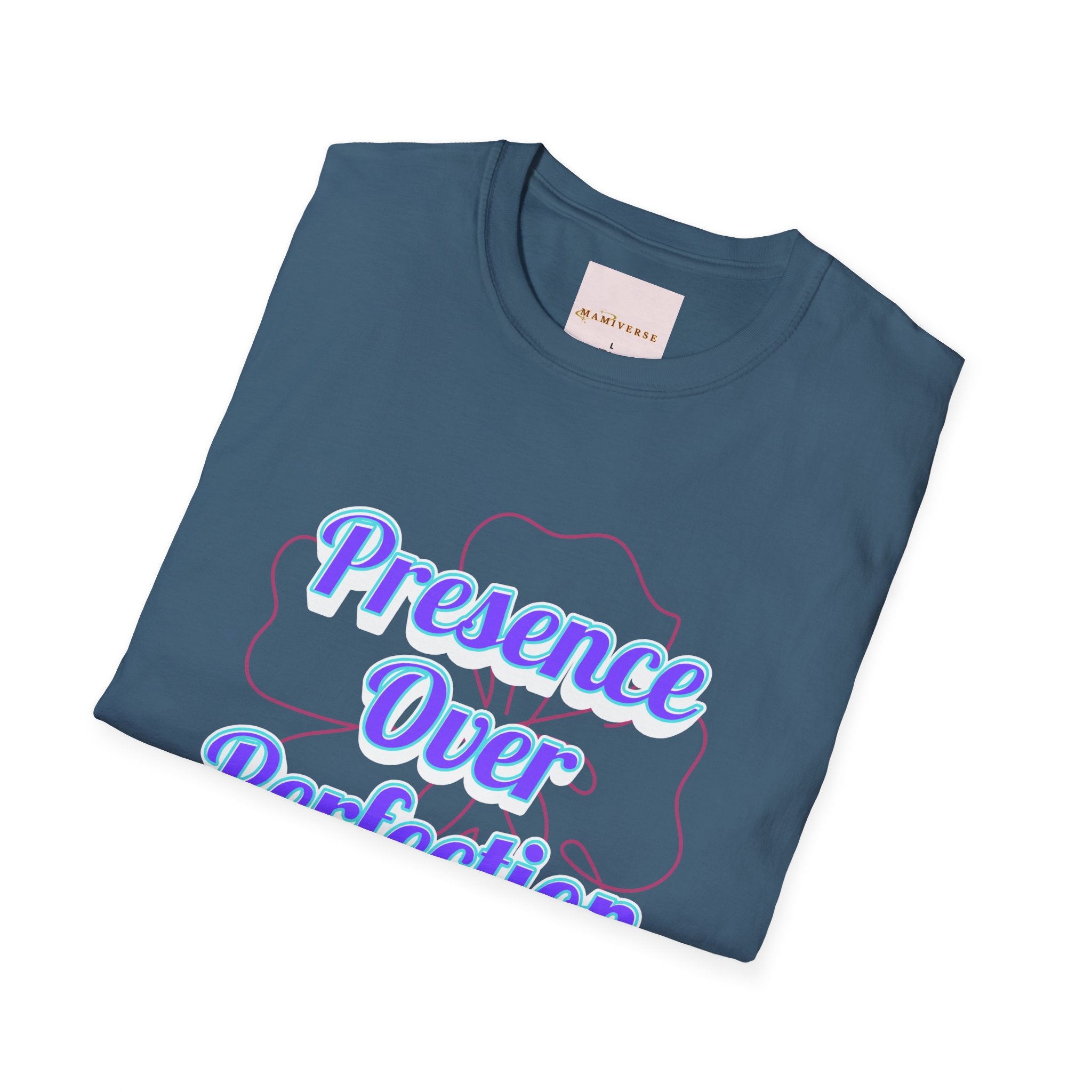Presence Over Perfection Mother's Day T-Shirt — Motivational Appreciation Gift