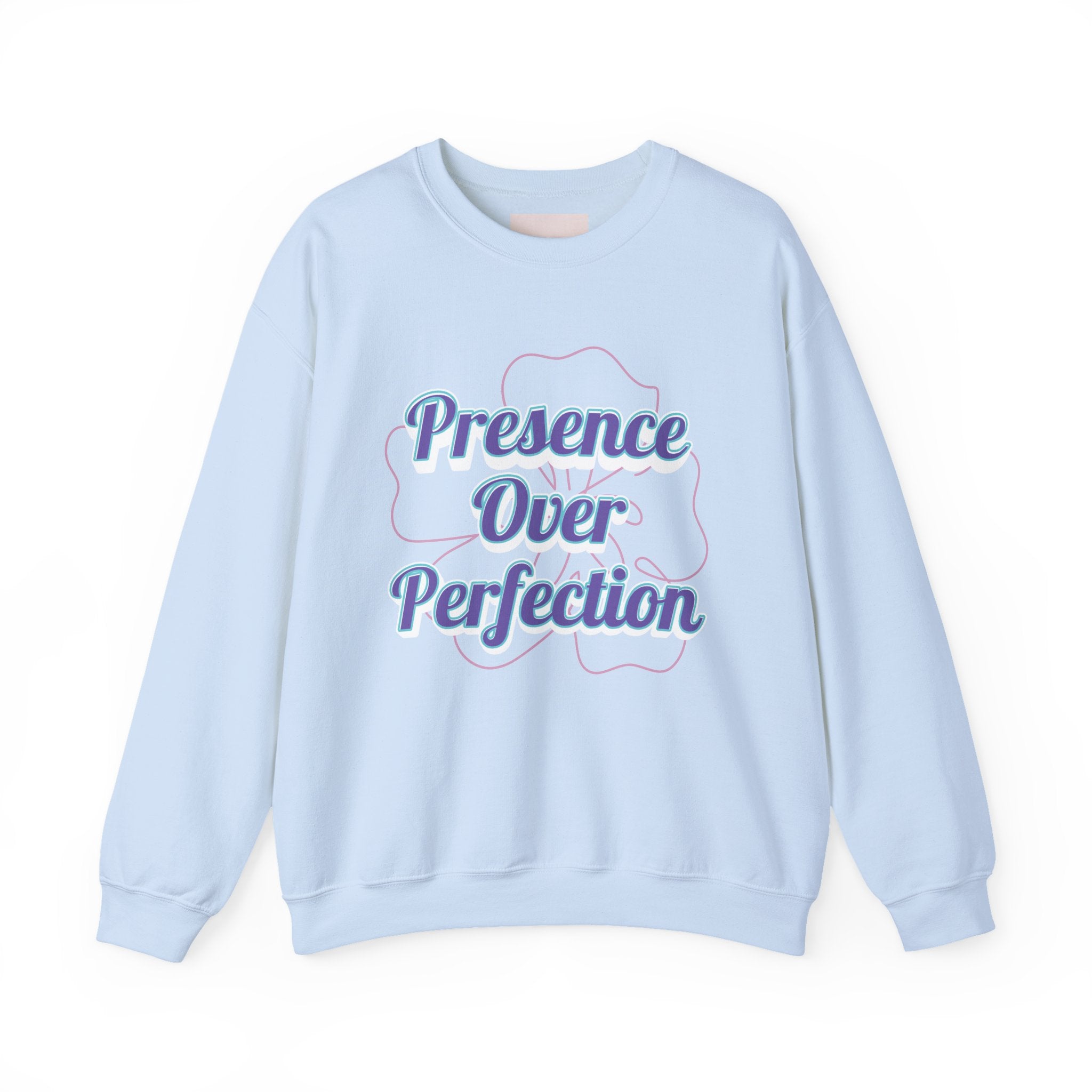 Presence Over Perfection Mother's Day Sweatshirt — Colourful Crewneck